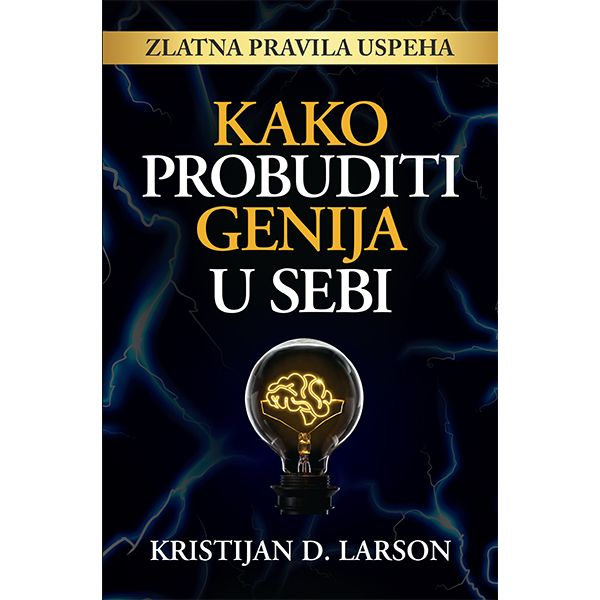 Kako probuditi genija u sebi - Kristijan D. Larson
