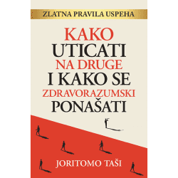 Kako uticati na druge i kako se zdravorazumski ponašati - Joritomo Taši