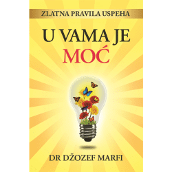 u-vama-je-moc U vama je moć - Džozef Marfi