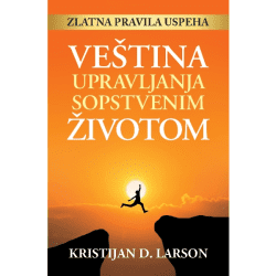 vestina-upravljanja-sopstvenim-zivotom Veština upravljanja sopstvenim životom - Kristijan D. Larson
